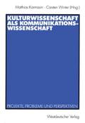 Kulturwissenschaft als Kommunikationswissenschaft