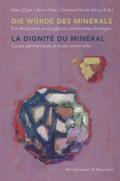Die Würde des Minerals / La dignité du minéral