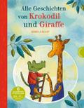 Alle Geschichten von Krokodil und Giraffe
