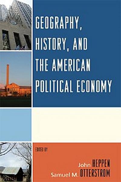 Geography, History, and the American Political Economy