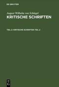 August Wilhelm von Schlegel: Kritische Schriften. 