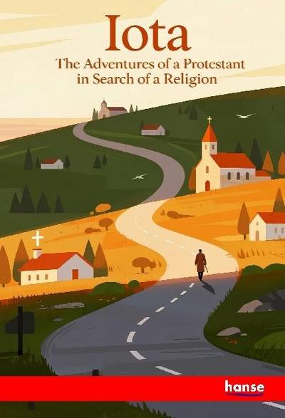 The Adventures of a Protestant in Search of a Religion