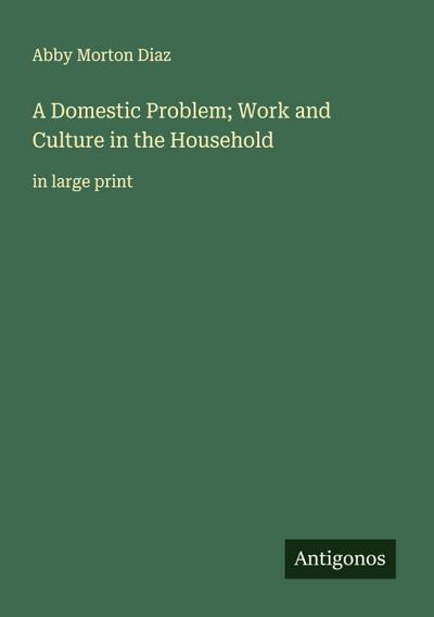 A Domestic Problem; Work and Culture in the Household