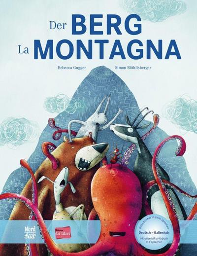Der Berg. Kinderbuch Deutsch-Italienisch mit MP3-Hörbuch zum Herunterladen