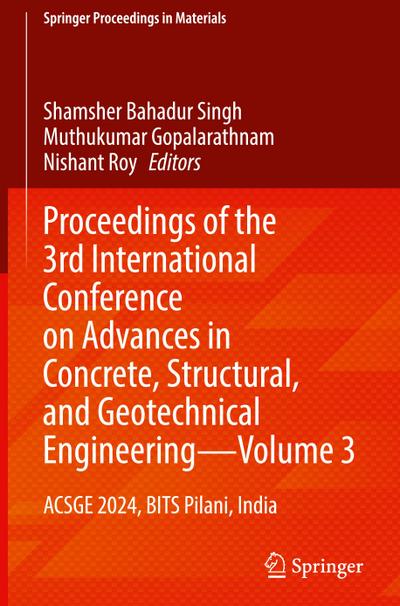 Proceedings of the 3rd International Conference on Advances in Concrete, Structural, and Geotechnical Engineering-Volume 3