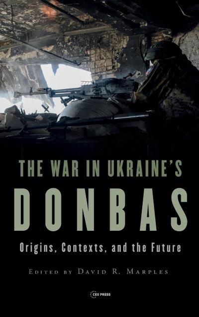 The War in Ukraine’s Donbas