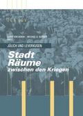 StadtRäume zwischen den Kriegen