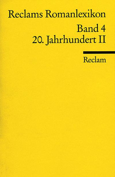 Reclams Romanlexikon Band 4: 20. Jahrhundert II