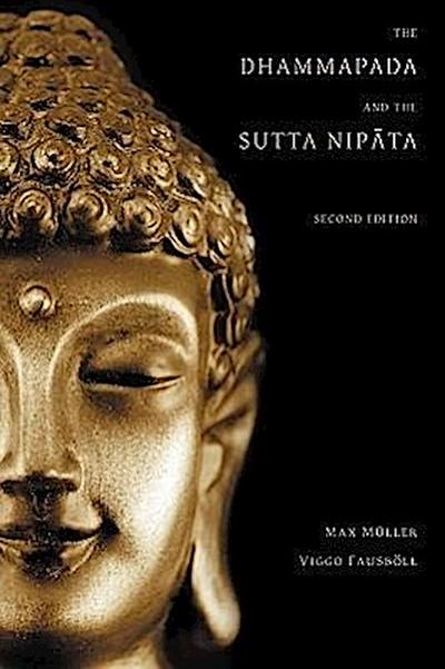 The Dhammapada and the Sutta Nipata: Second Edition