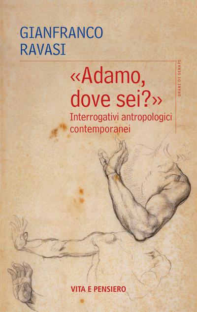 ’Adamo, dove sei?’. Interrogativi antropologici contemporanei