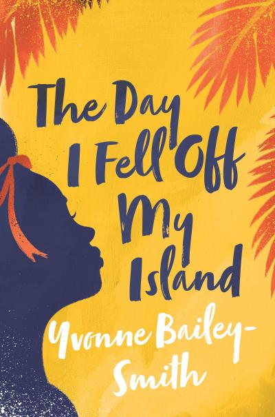 Bailey-Smith, Y: Day I Fell Off My Island