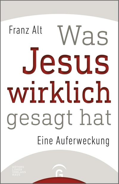 Was Jesus wirklich gesagt hat