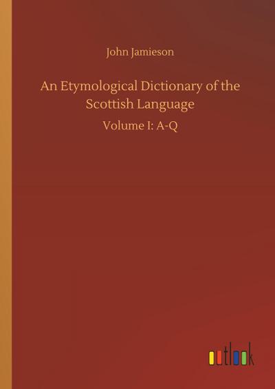 An Etymological Dictionary of the Scottish Language