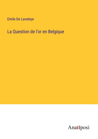 La Question de l’or en Belgique