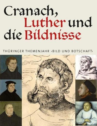 Cranach, Luther und die Bildnisse