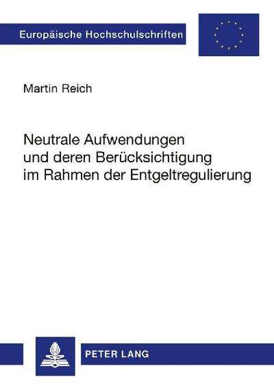 Neutrale Aufwendungen und deren Berücksichtigung im Rahmen der Entgeltregulierung