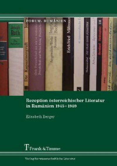 Rezeption österreichischer Literatur in Rumänien 1945-1989