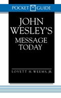 John Wesley’s Message Today
