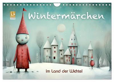 Wintermärchen - Im Land der Wichtel (Wandkalender 2026 DIN A4 quer), CALVENDO Monatskalender