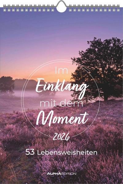 Im Einklang mit dem Moment - 53 Lebensweisheiten