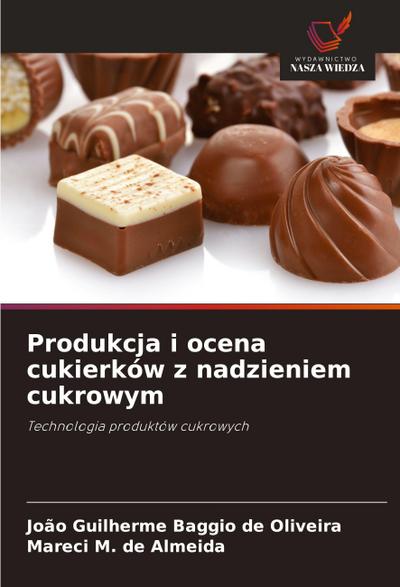 Produkcja i ocena cukierków z nadzieniem cukrowym