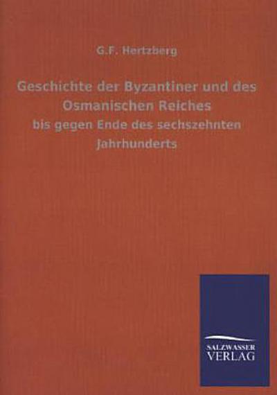 Geschichte der Byzantiner und des Osmanischen Reiches