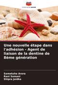 Une nouvelle étape dans l’adhésion - Agent de liaison de la dentine de 8ème génération