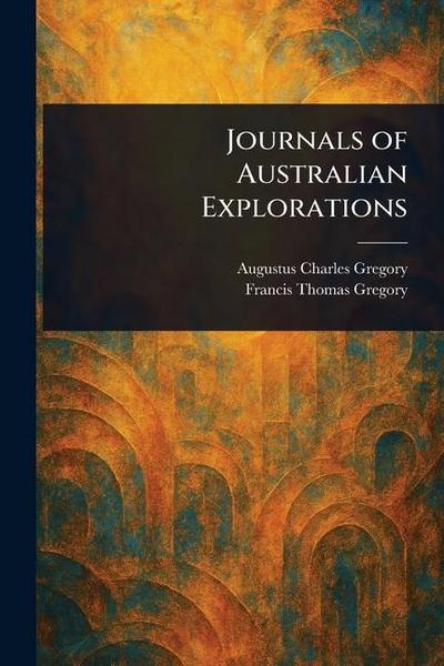 Journals of Australian Explorations