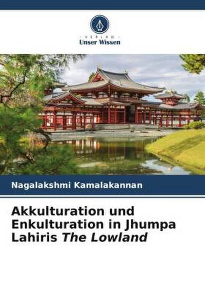 Akkulturation und Enkulturation in Jhumpa Lahiris The Lowland