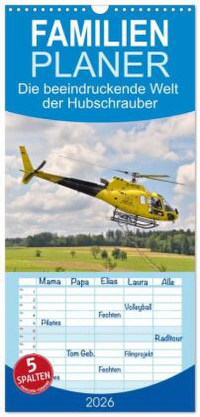 Familienplaner 2026 - Die beeindruckende Welt der Hubschrauber mit 5 Spalten (Wandkalender, 21 x 45 cm) CALVENDO