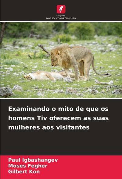 Examinando o mito de que os homens Tiv oferecem as suas mulheres aos visitantes