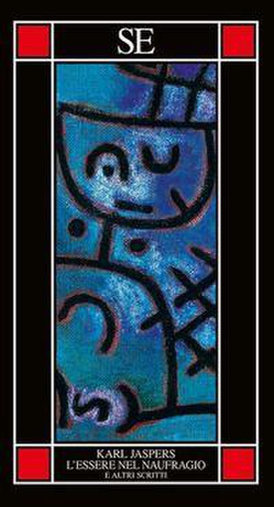 L’ essere nel naufragio e altri scritti