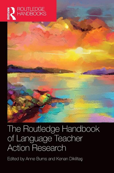 The Routledge Handbook of Language Teacher Action Research