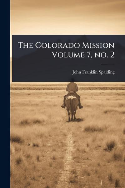 The Colorado Mission Volume 7, no. 2
