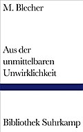 Aus der unmittelbaren Unwirklichkeit: Nachw. v. Herta Müller (Bibliothek Suhrkamp)