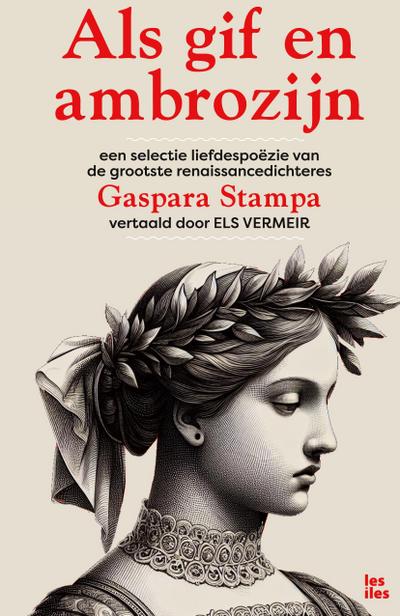 Als gif en ambrozijn - 500 jaar liefdespoëzie van Gaspara Stampa