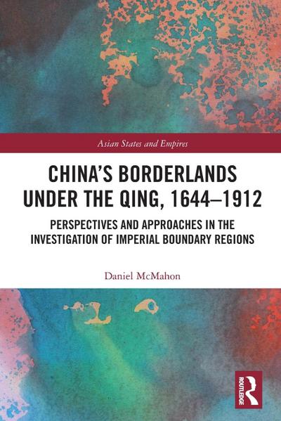 China’s Borderlands under the Qing, 1644-1912