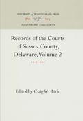Records of the Courts of Sussex County, Delaware, Volume 2