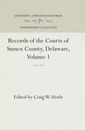 Records of the Courts of Sussex County, Delaware, Volume 1