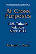 At Cross Purposes: U.S.-Taiwan Relations Since 194