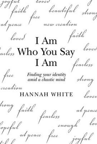 I Am Who You Say I Am