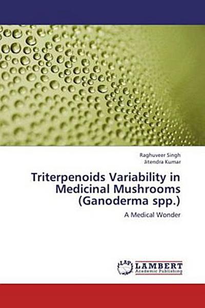Triterpenoids Variability in Medicinal Mushrooms (Ganoderma spp.)