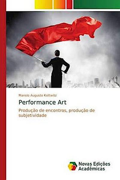 Performance Art - Manolo Augusto Kottwitz