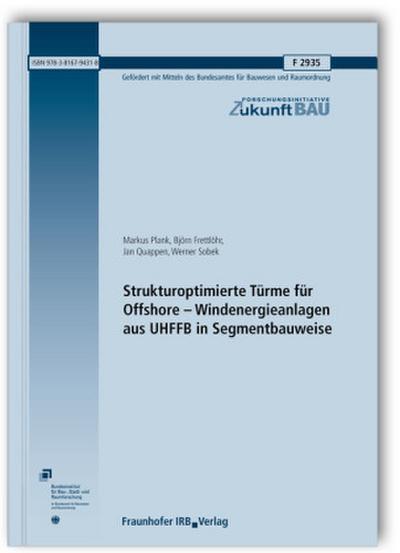 Strukturoptimierte Türme für Offshore - Windenergieanlagen aus UHFFB in Segmentbauweise. Abschlussbericht