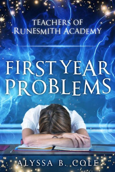 First Year Problems (Teachers of Runesmith Academy, #1)