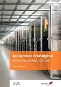 Kulturelles Erbe digital - Eine kleine Rechtsfibel