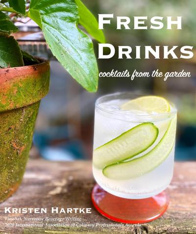Fresh Drinks: Cocktails From the Garden