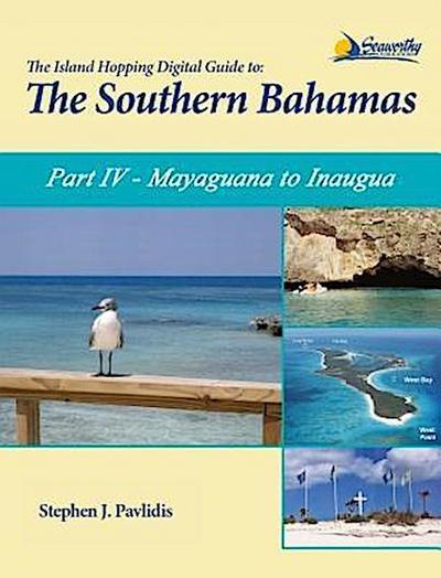 The Island Hopping Digital Guide To The Southern Bahamas - Part IV - Mayaguana to Inagua