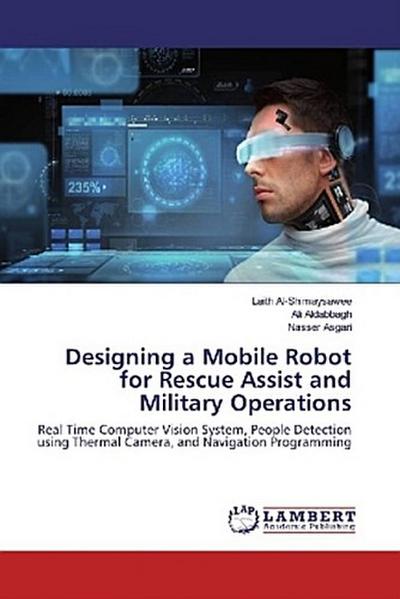 Designing a Mobile Robot for Rescue Assist and Military Operations