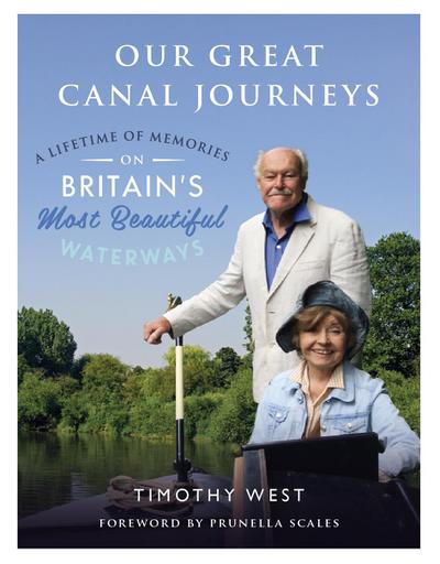 Our Great Canal Journeys: A Lifetime of Memories on Britain’s Most Beautiful Waterways